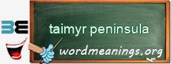 WordMeaning blackboard for taimyr peninsula